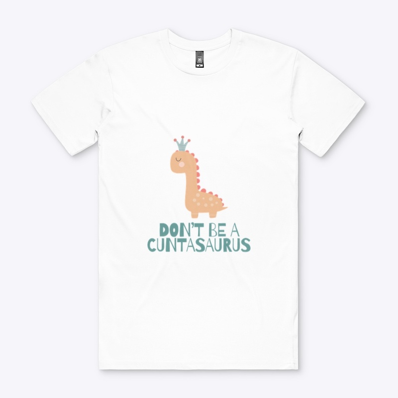 Don't Be A Cuntasarus