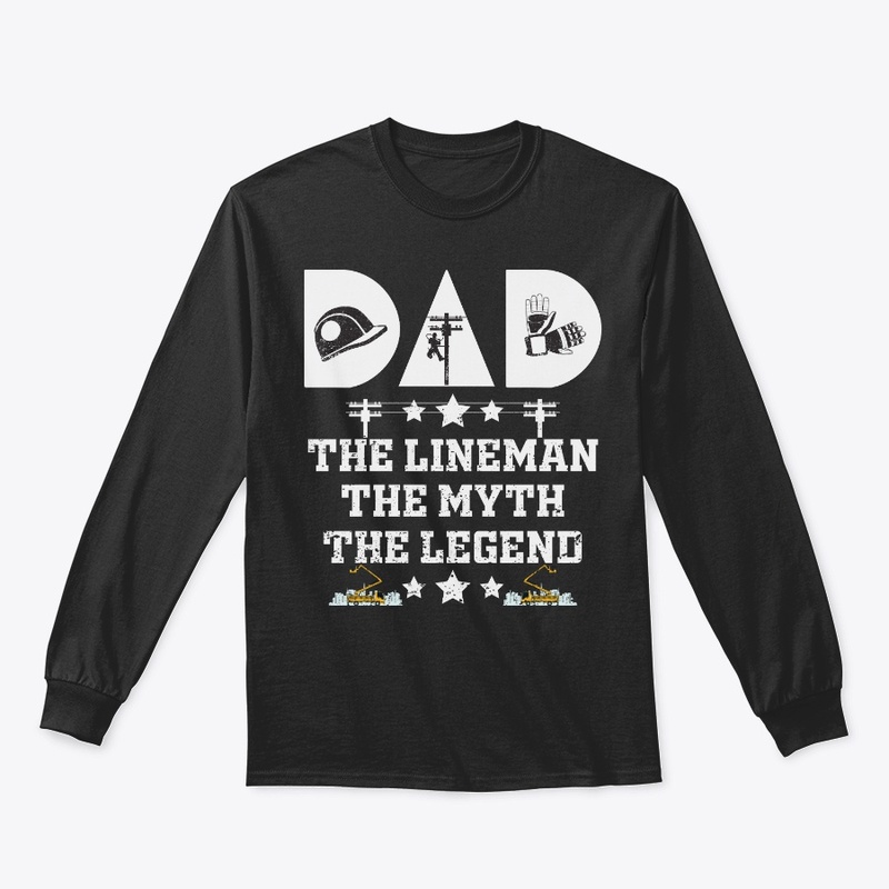 Lineman Dad The Myth The Legend