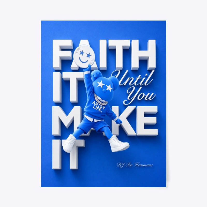 Faith It Until You Make It Poster