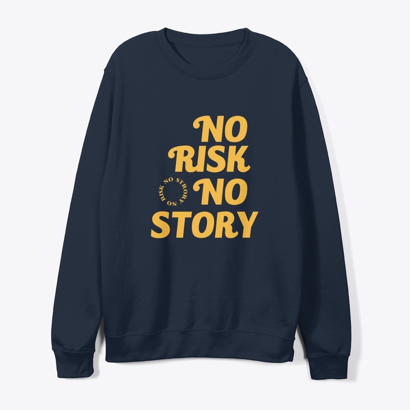 NO RISK NO STORY