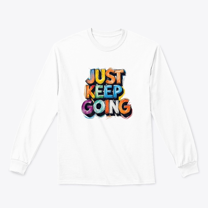 "JUST KEEP GOING" Motivational Hoodie
