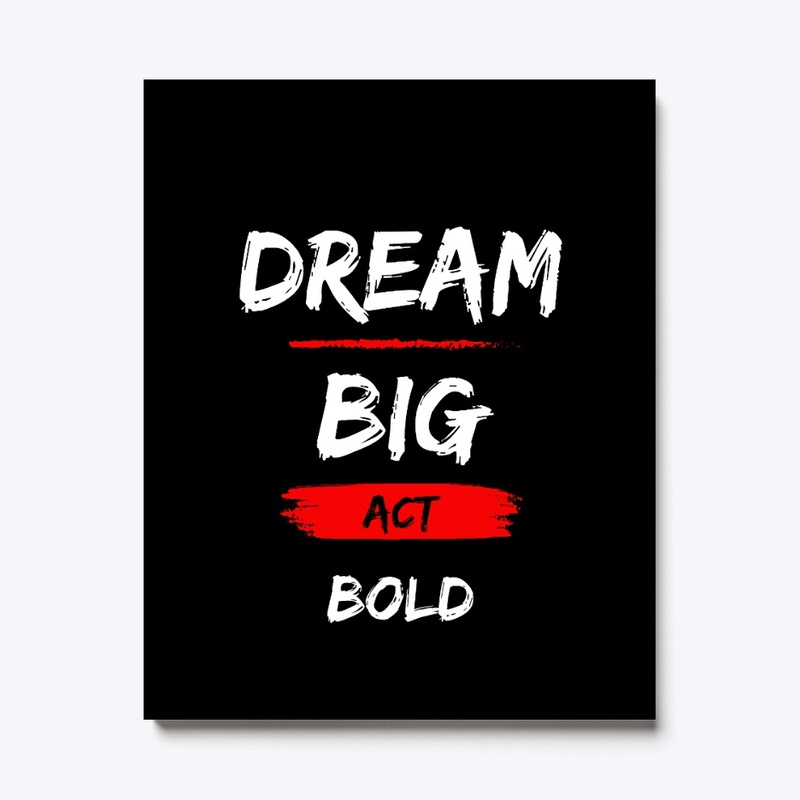 Dream Big, Act Bold Coll.