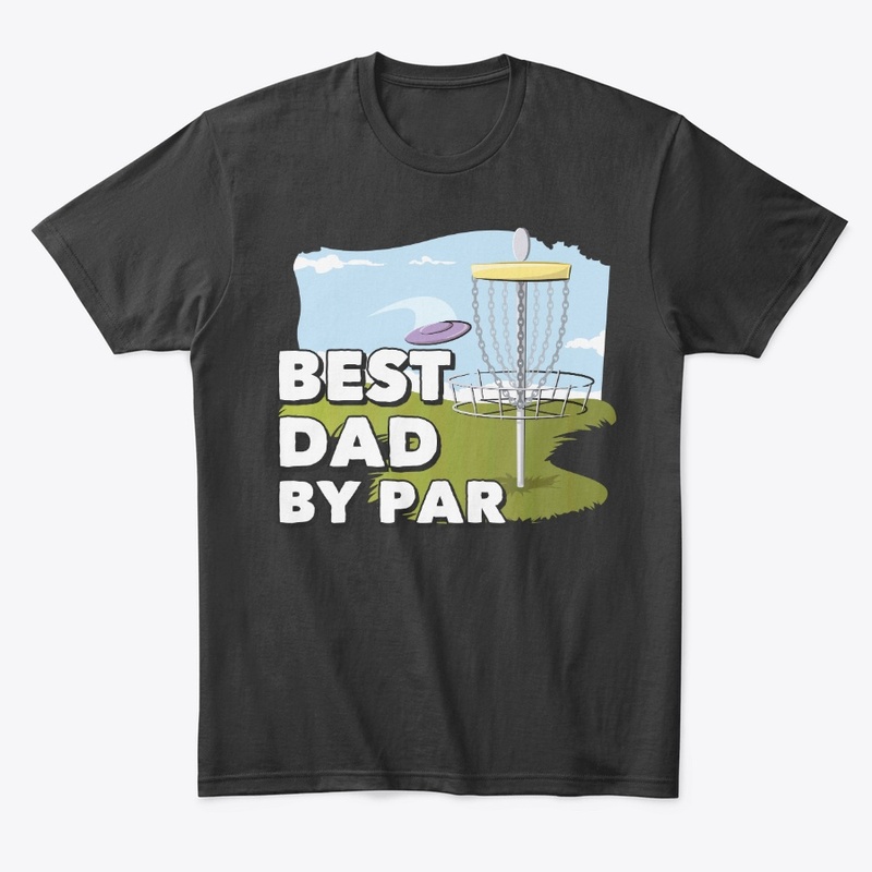 Disc Golf Player Gift Best Dad By Par