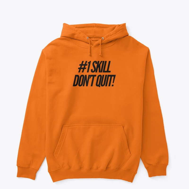 No 1 skill don´t quit