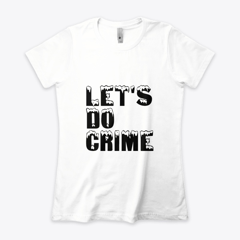 Funny Let's Do Crime! Soft T-Shirt 