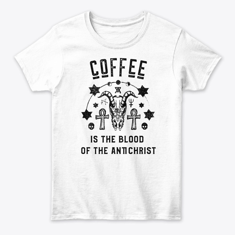 Coffee is the Blood of the Antichrist