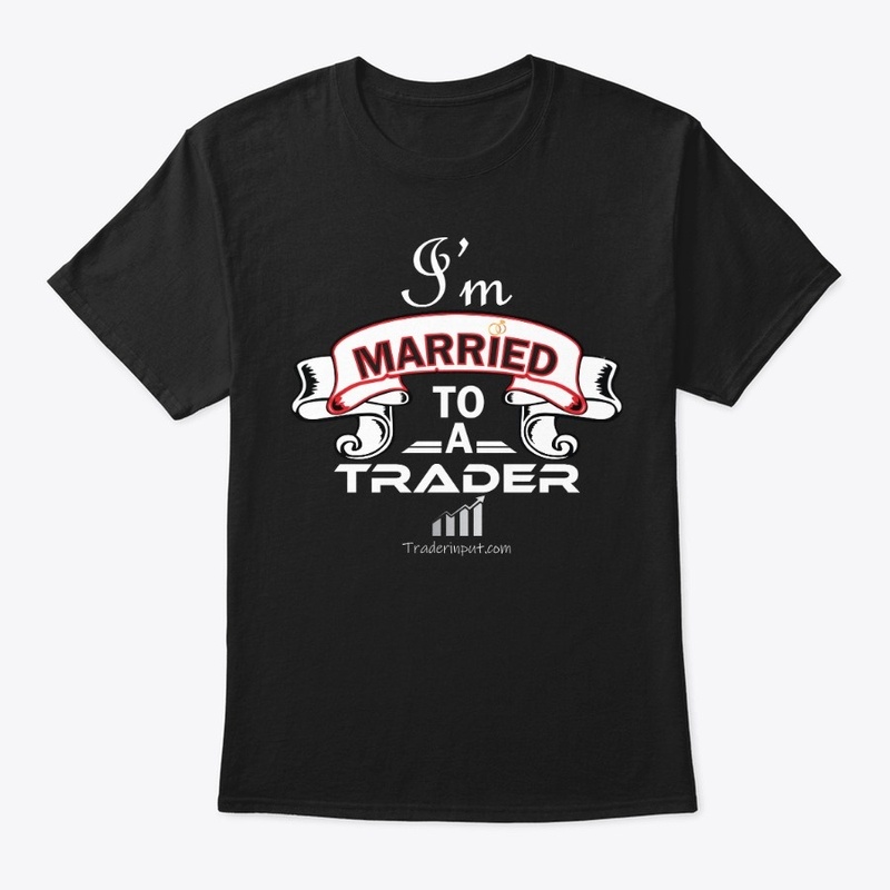 I'm Married to a Trader
