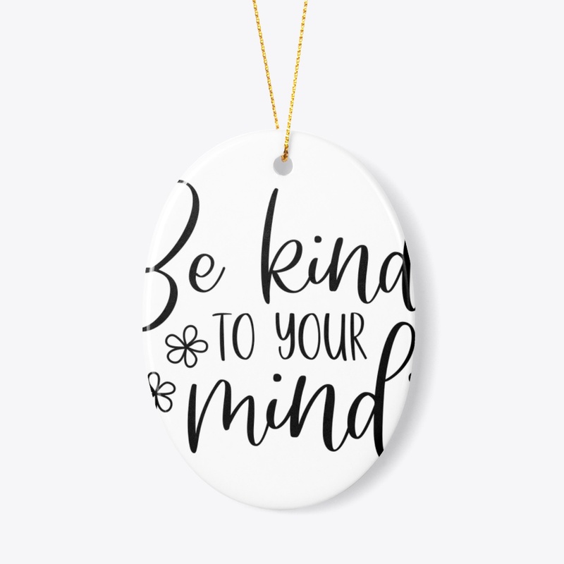 Be kind to your mind - mental health