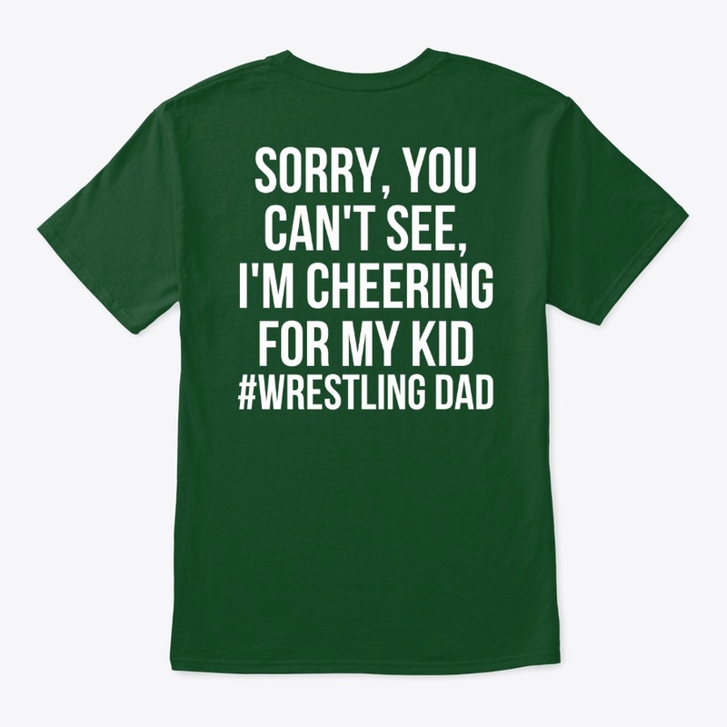 Wrestling Dad Sorry Can't See