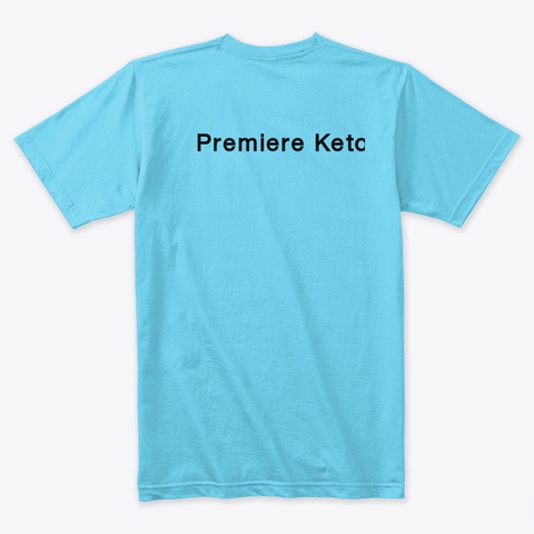 Premiere Keto, Benfits And Scam! Tahiti Blue T-Shirt Back