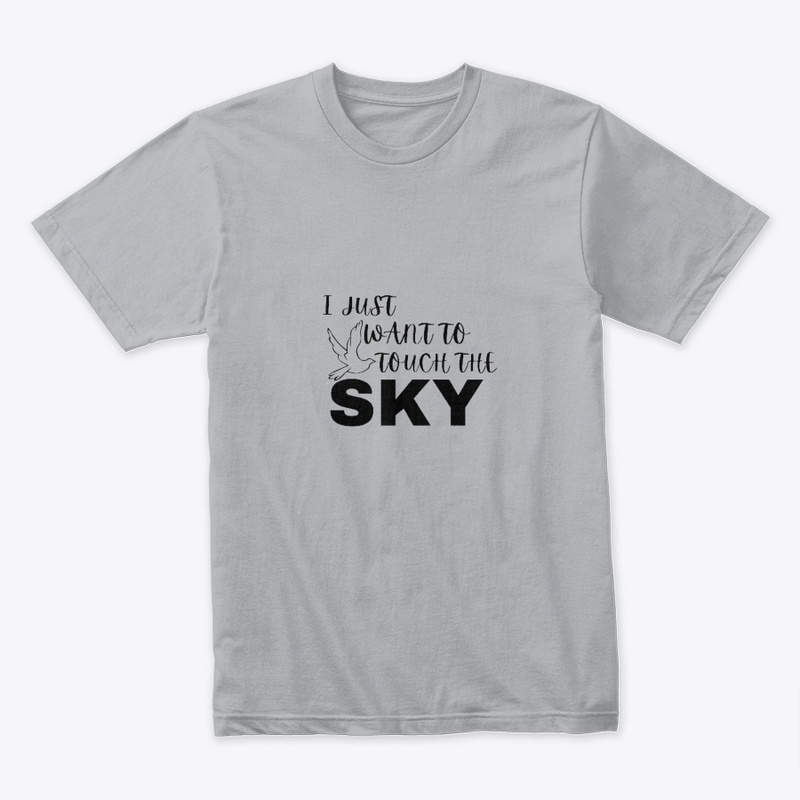 I Just Want To Touch The SKY 