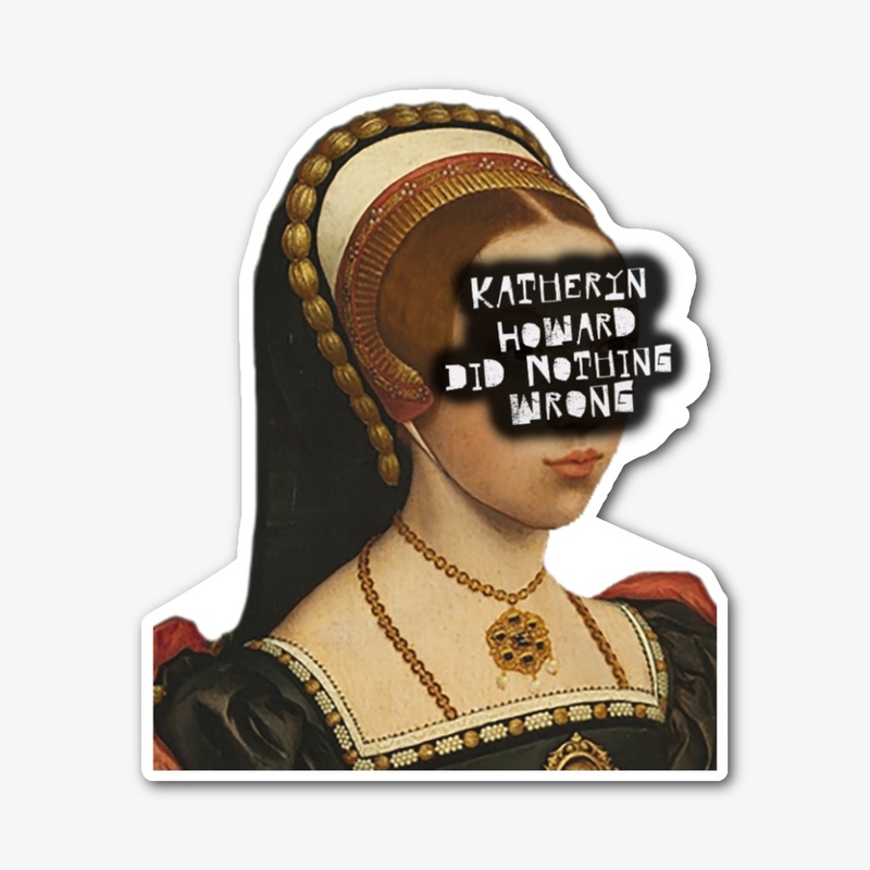 Katheryn Howard Did Nothing Wrong
