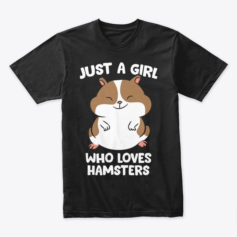 Just a Girl Who Loves Hamsters Cute Hams