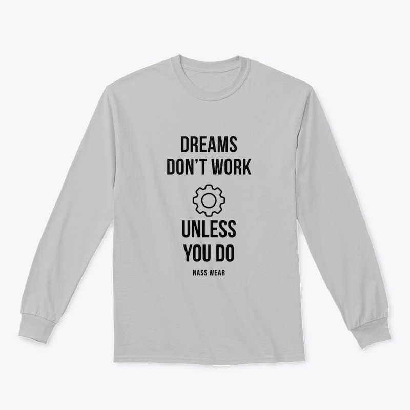 Dreams Don’t Work Unless You Do