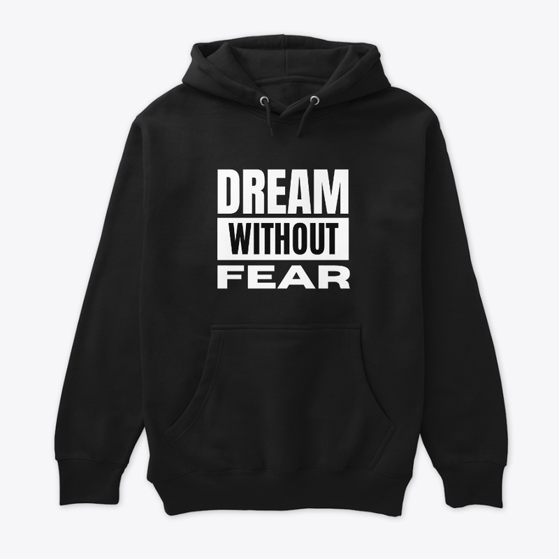 Dream without fear