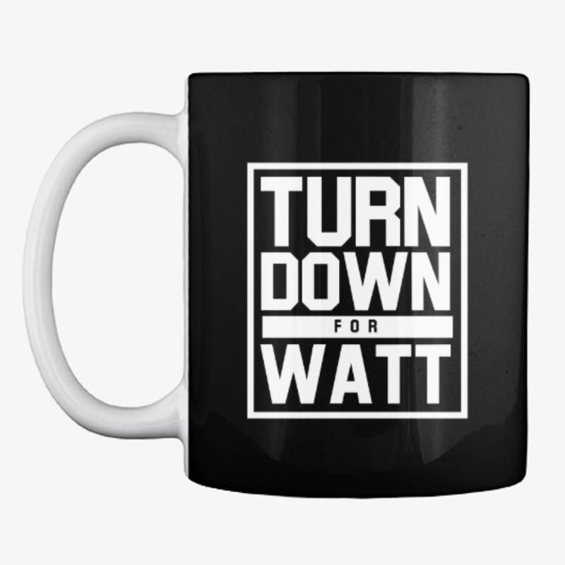 Turn Down For Watt