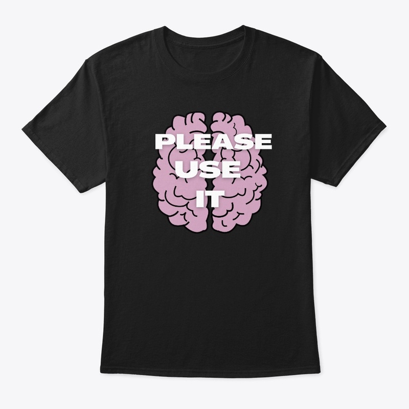 use your mind please