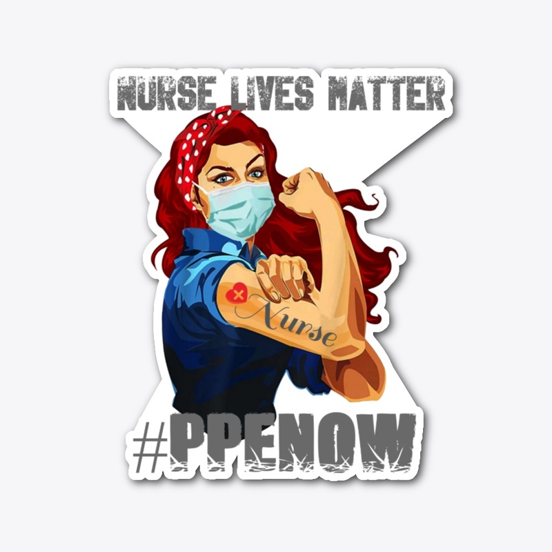 Nurse Lives Matter #PPENOW
