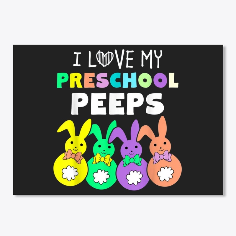 I Love My Preschool Peeps Shirts