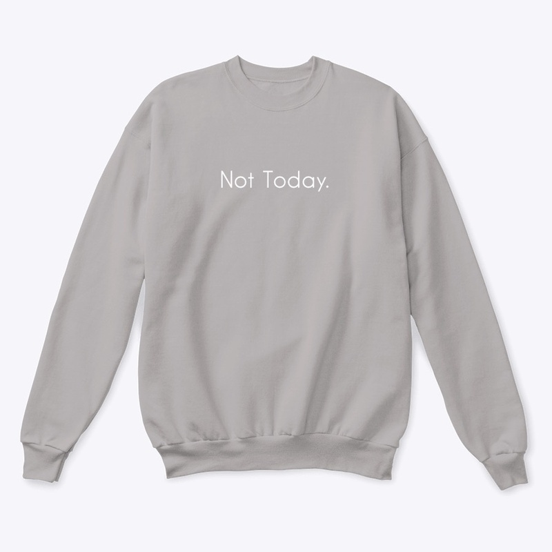 Not Today