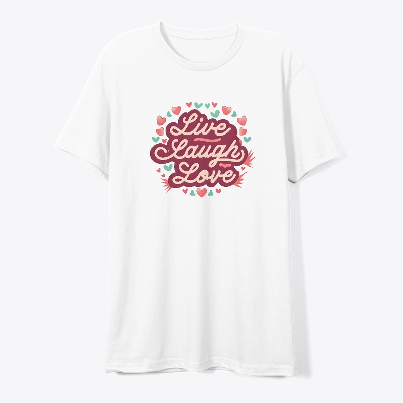 Live Laugh Love T-shirt