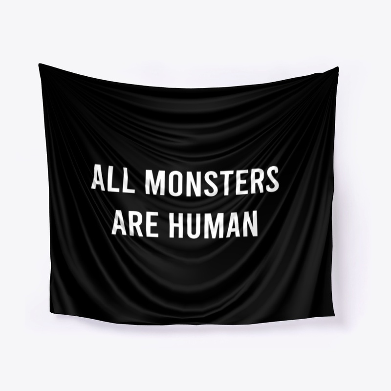 All monsters are human
