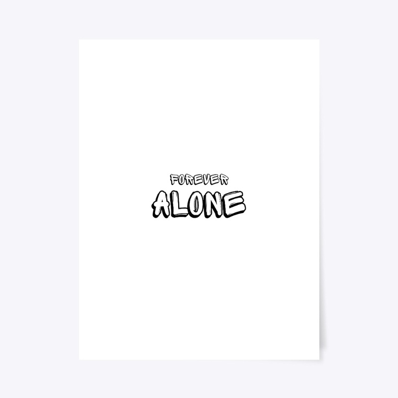 FOREVER ALONE