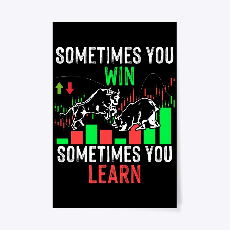Sometimes You Win Sometimes You Learn