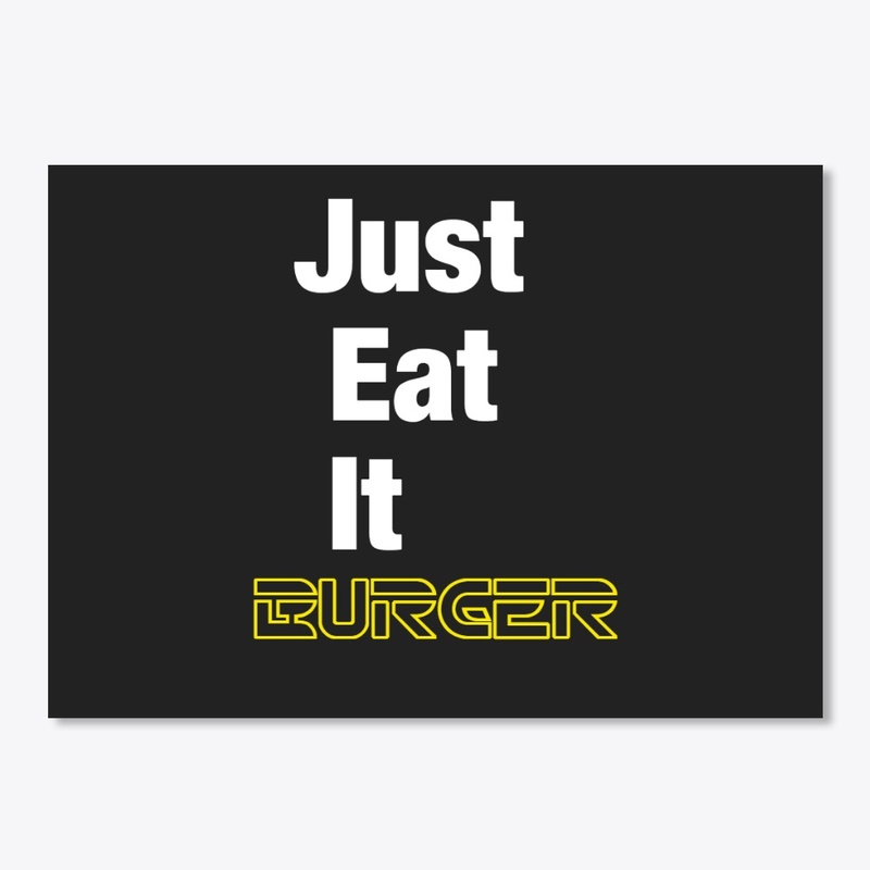 Just Eat It Burger Lover