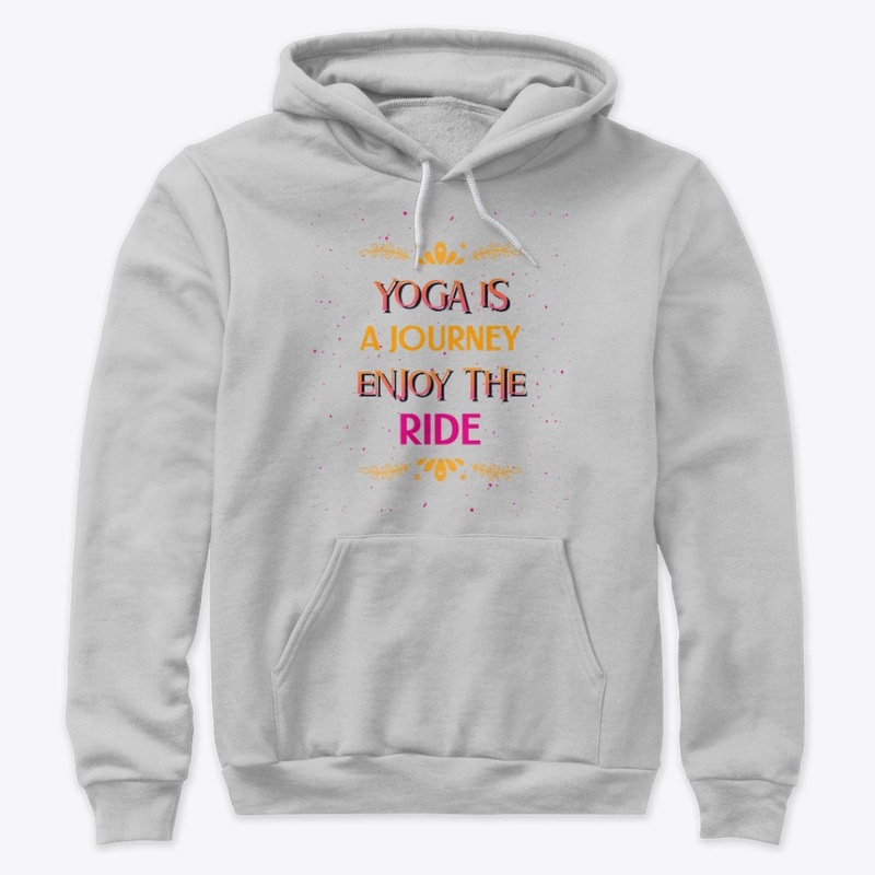 Yoga is a Journey Enjoy the Ride