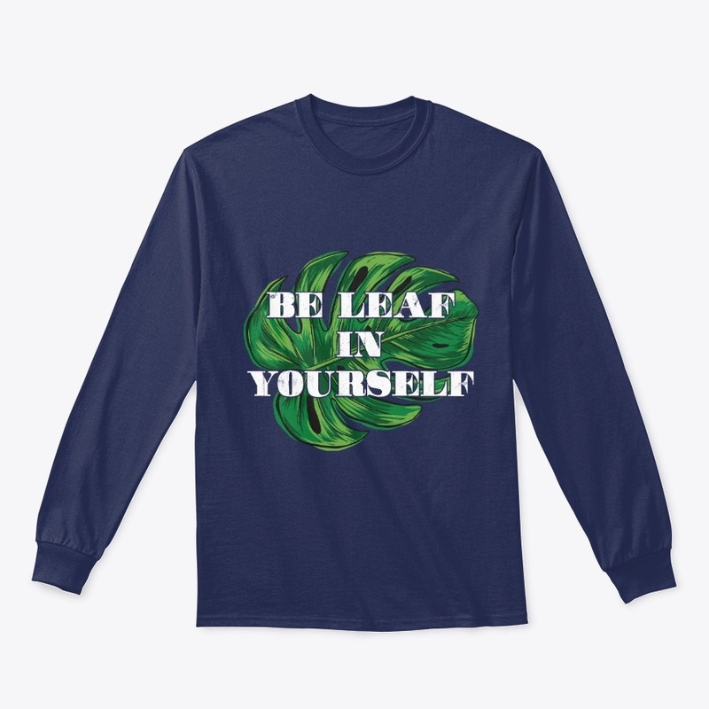 BE LEAF IN YOURSELF
