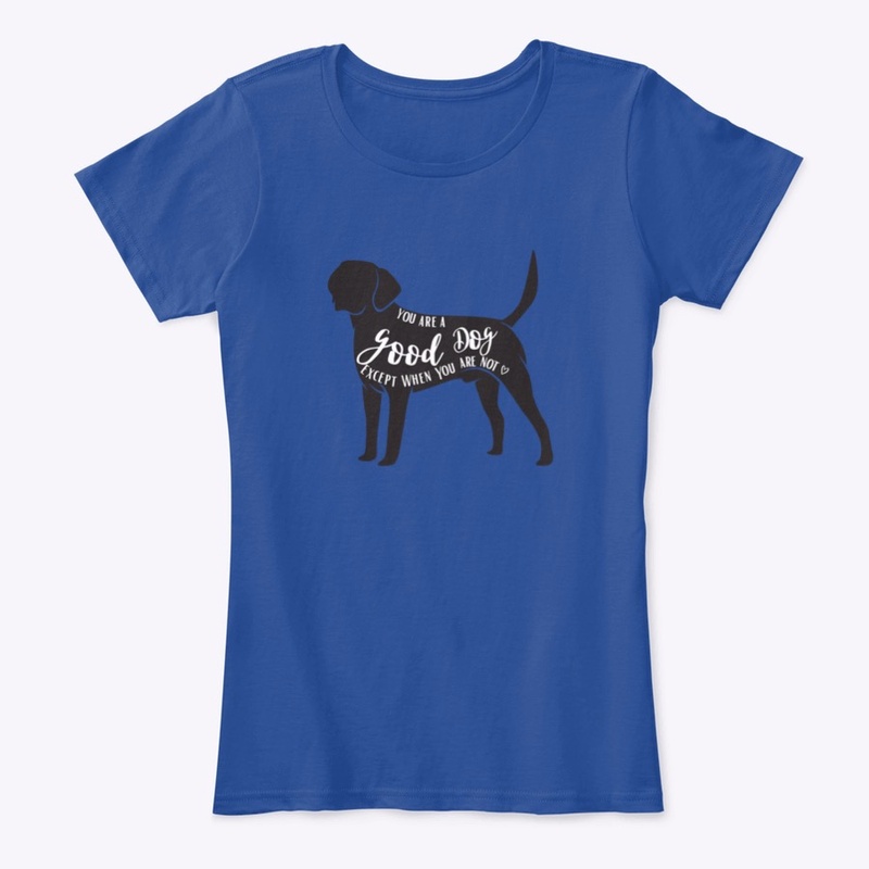 You are a good dog