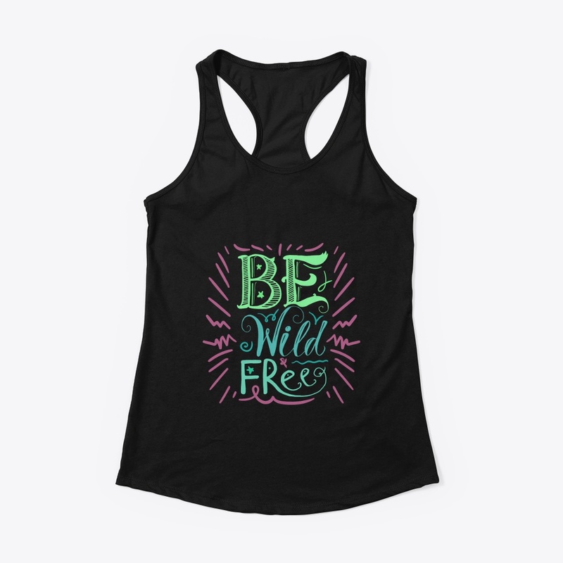 be wild free