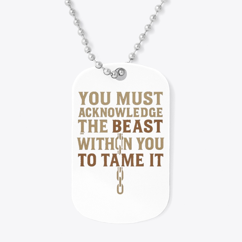 You Must Acknowledge The Beast