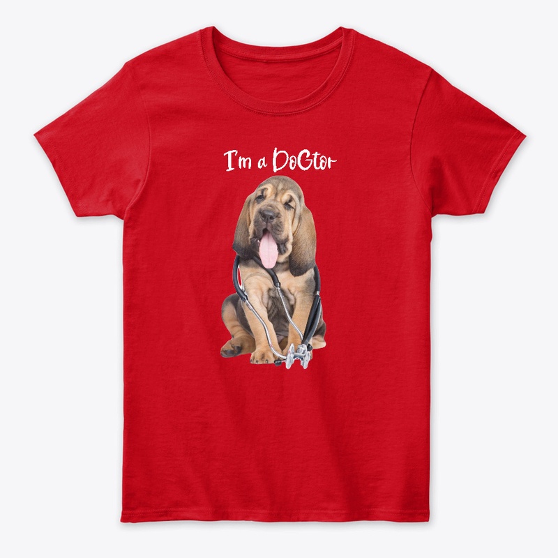 Bloodhound Dog I'm a DoGtor