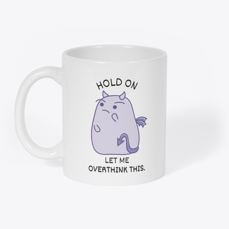 Hold On, Let Me Overthink This