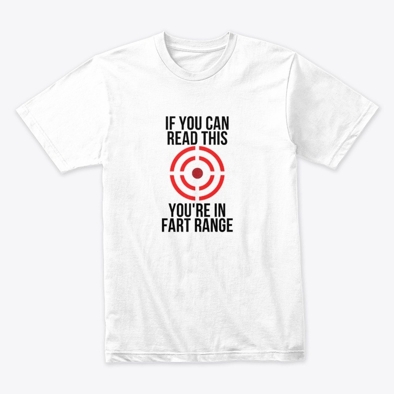 If You Can Read This Youre in Fart Range