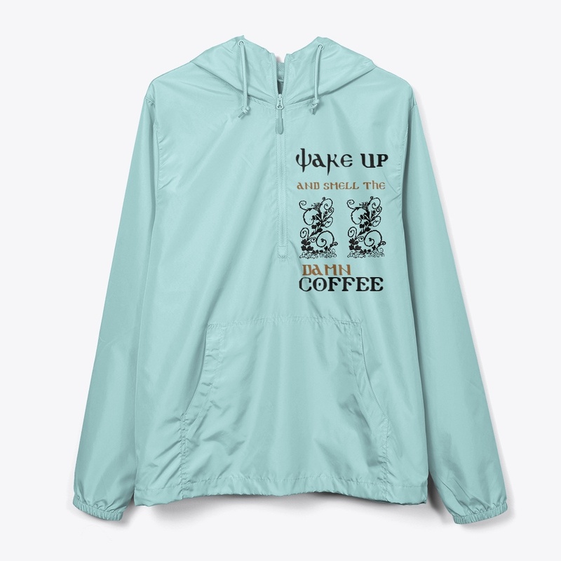 Wake Up and Smell the Damn COFFEE
