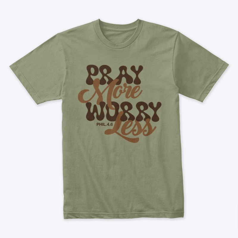 PRAY MORE WORRY LESS