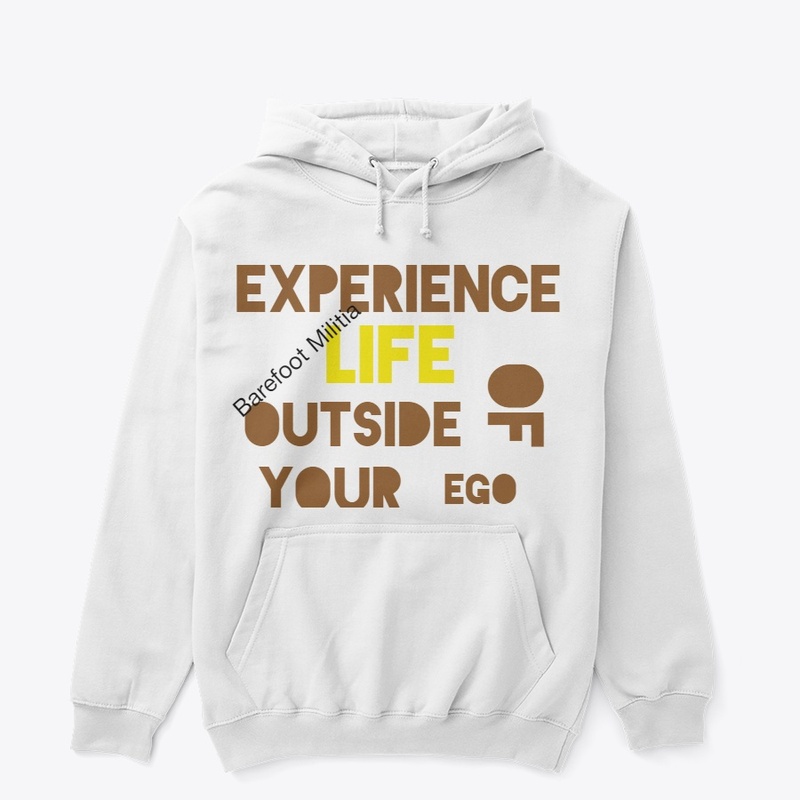 Experience life outside of your Ego