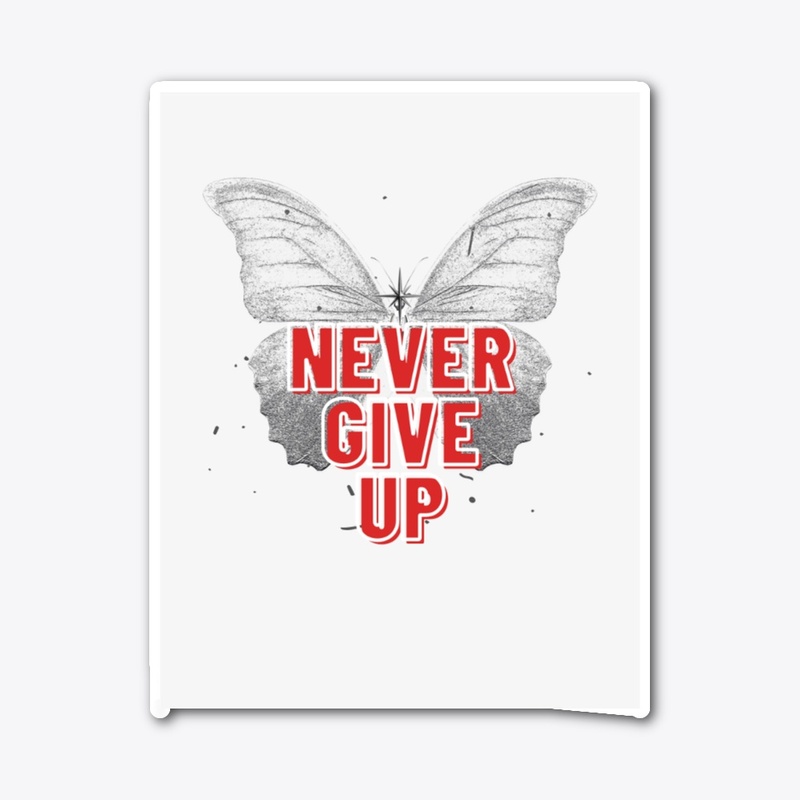 Never give up