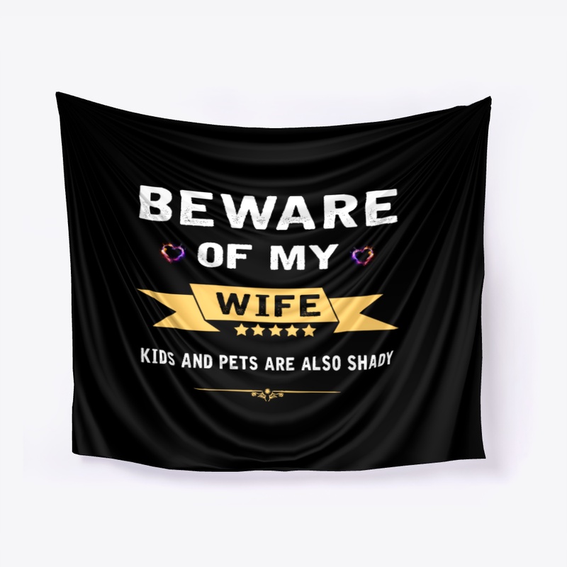 Beware of my wife