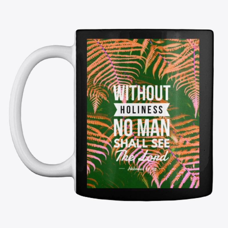 Without Holiness Hebrews 12:14