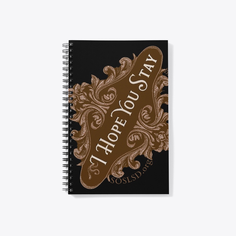 Hope You Stay spiral notebook choc sepia