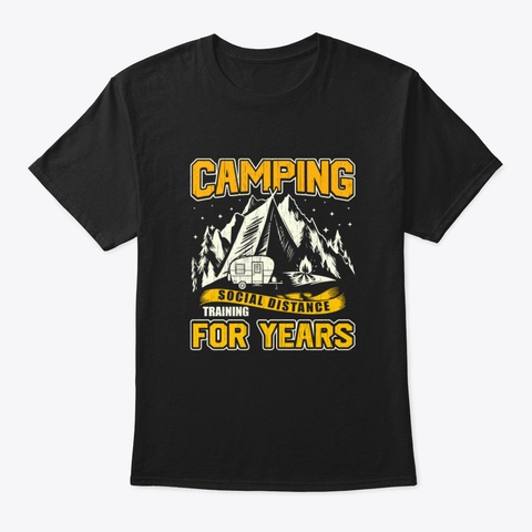 Camping Social Distance Training For Yea Black T-Shirt Front