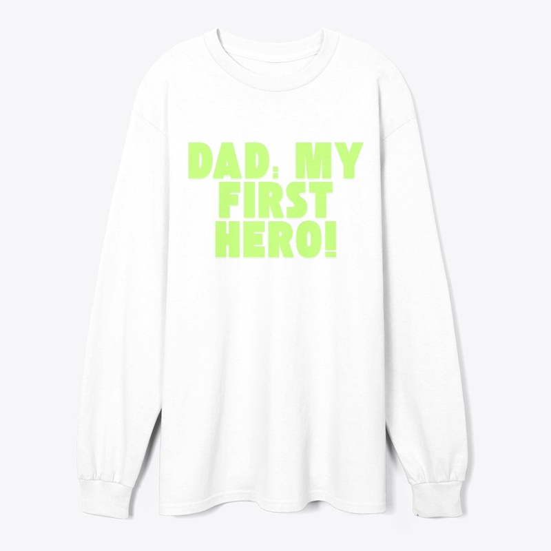 Dad: My First Hero! Tribute T-Shirt