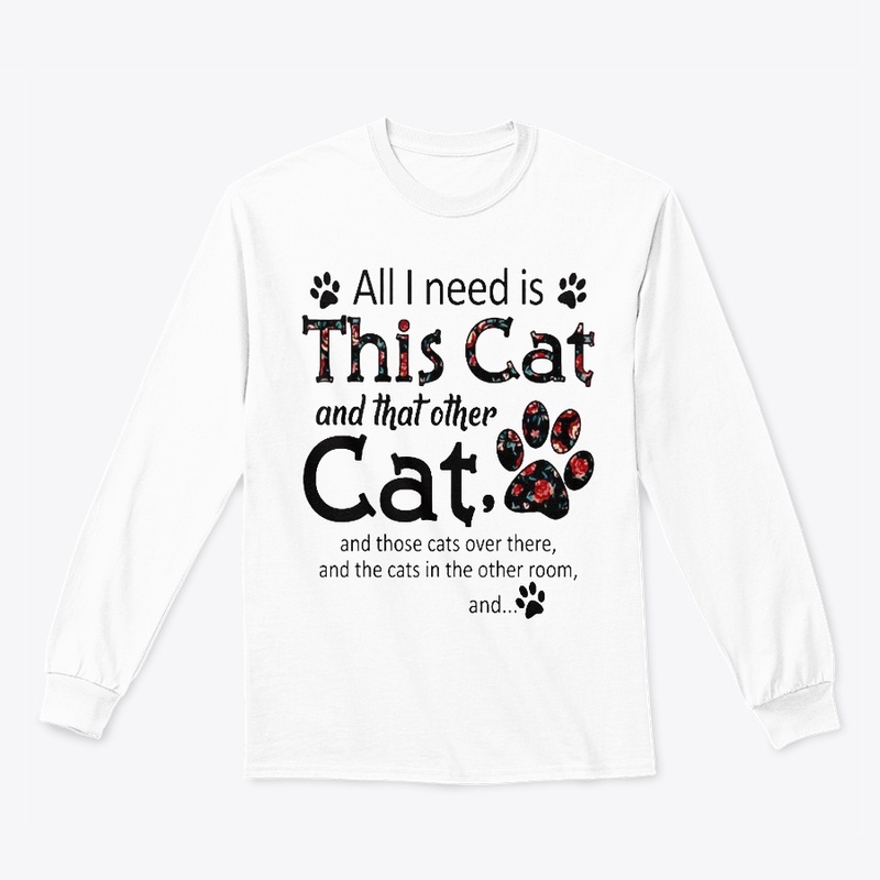 All I Need Is This Cat And That Other 