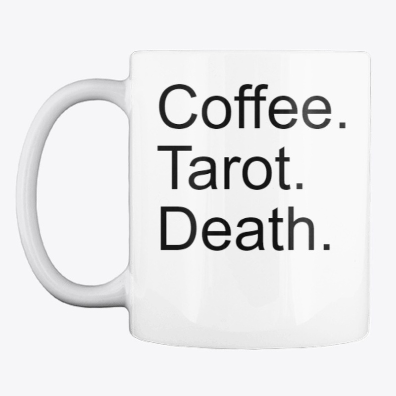 Coffee. Tarot. Death. 