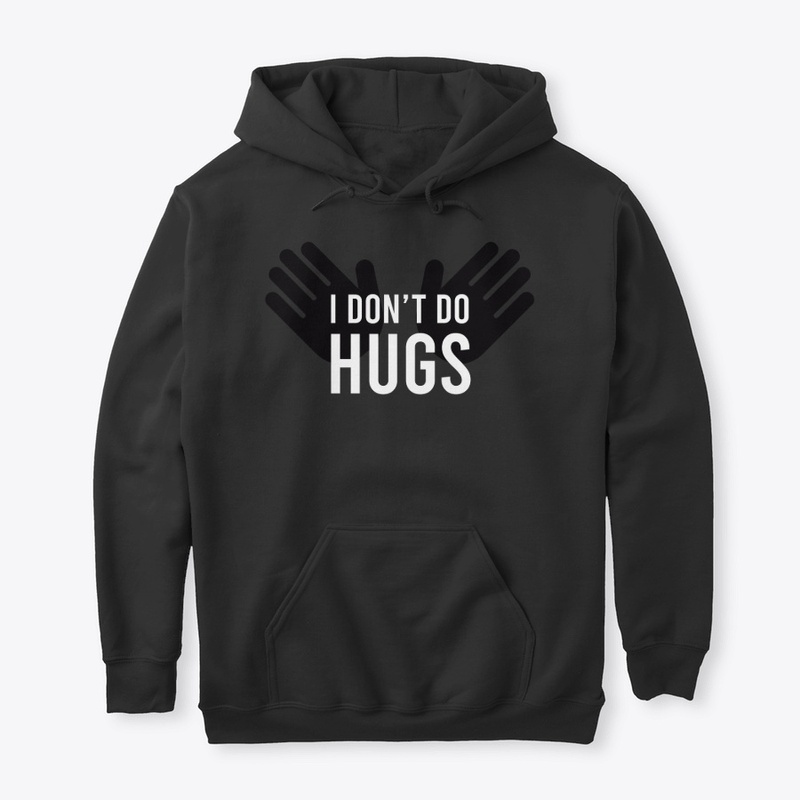 I don't do hugs