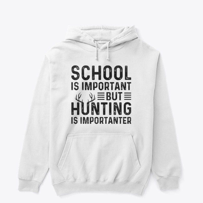 School's Important, Huntin’s Importanter
